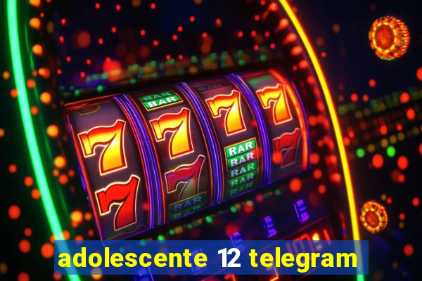 adolescente 12 telegram