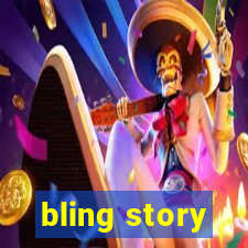 bling story