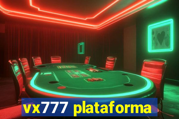 vx777 plataforma