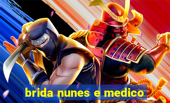 brida nunes e medico