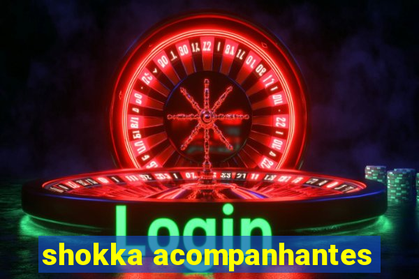 shokka acompanhantes