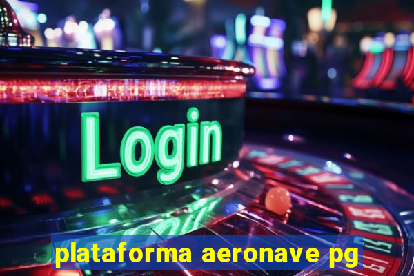 plataforma aeronave pg