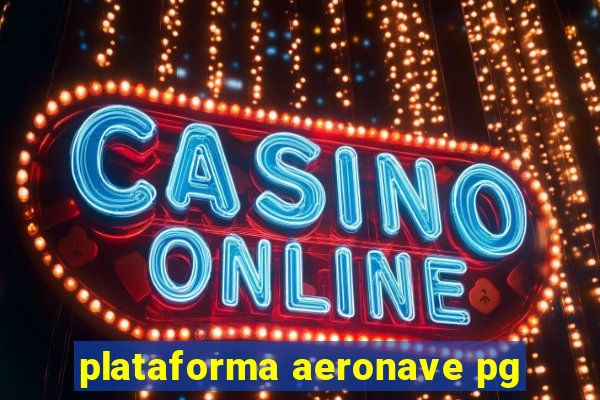 plataforma aeronave pg