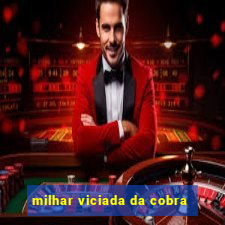 milhar viciada da cobra