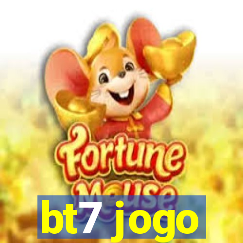 bt7 jogo