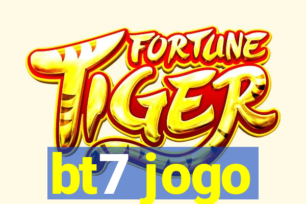 bt7 jogo