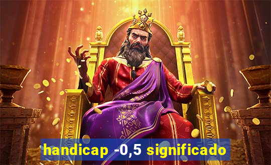 handicap -0,5 significado