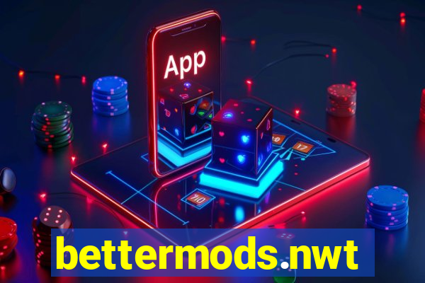 bettermods.nwt