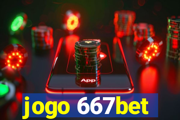 jogo 667bet