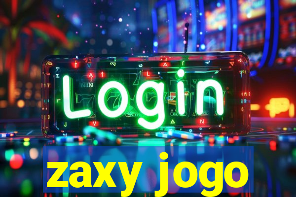 zaxy jogo