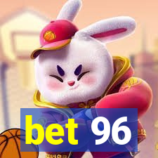 bet 96