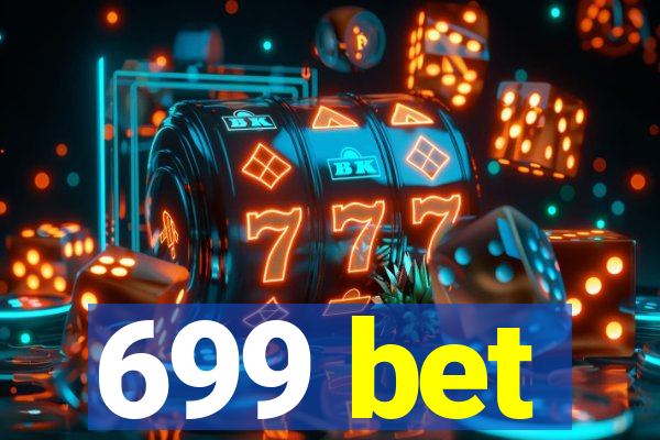 699 bet