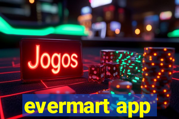 evermart app