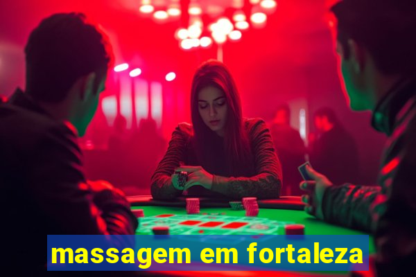 massagem em fortaleza