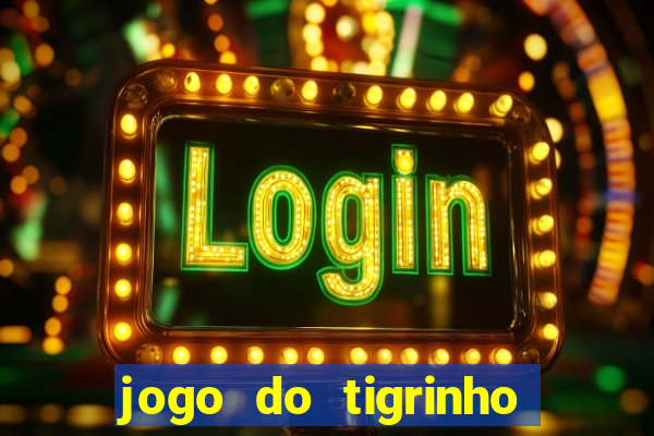 jogo do tigrinho que mais paga