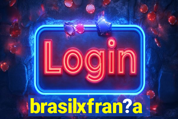 brasilxfran?a