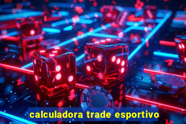 calculadora trade esportivo