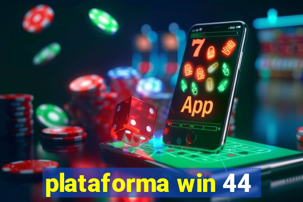 plataforma win 44