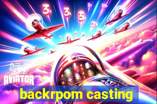 backrpom casting