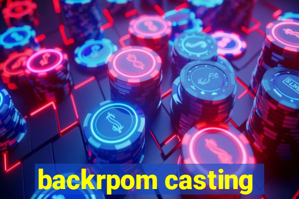 backrpom casting