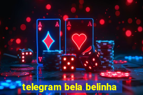 telegram bela belinha