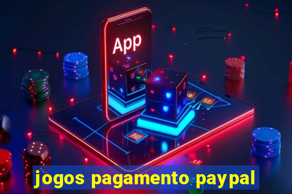 jogos pagamento paypal