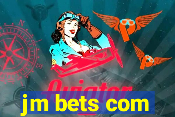 jm bets com