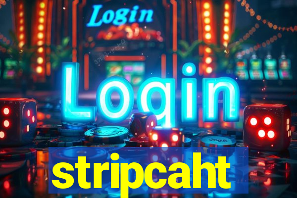 stripcaht