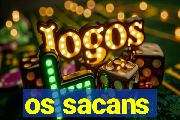 os sacans