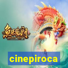 cinepiroca