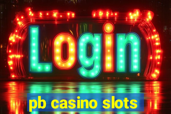 pb casino slots