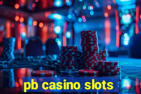 pb casino slots