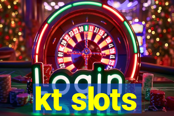 kt slots