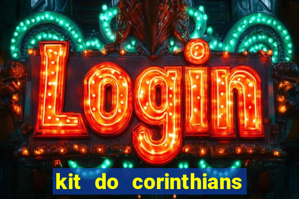 kit do corinthians dls 22