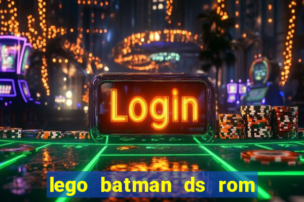 lego batman ds rom pt br