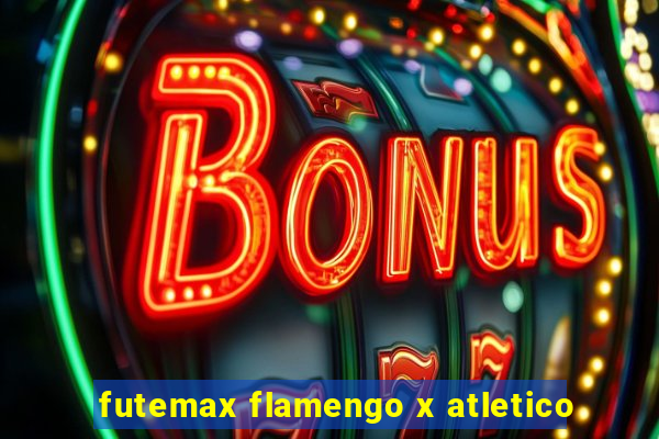 futemax flamengo x atletico