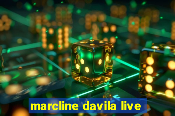 marcline davila live