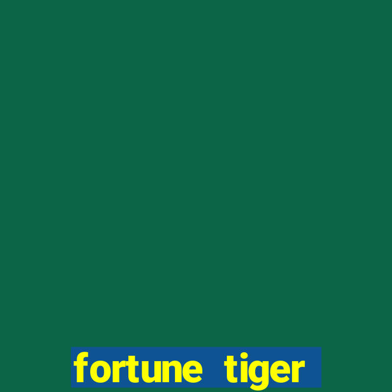 fortune tiger aposta 1 real