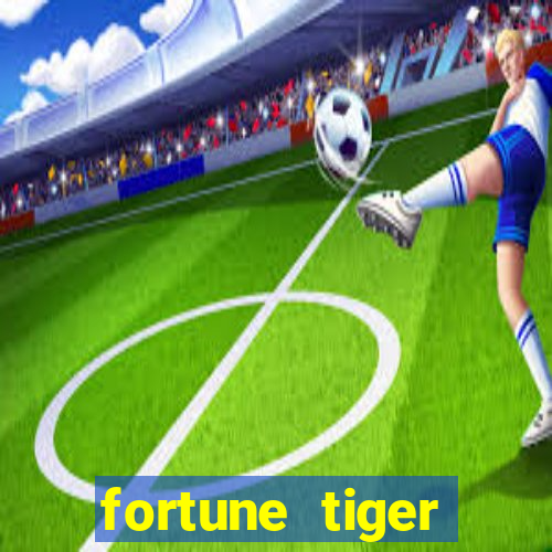 fortune tiger aposta 1 real