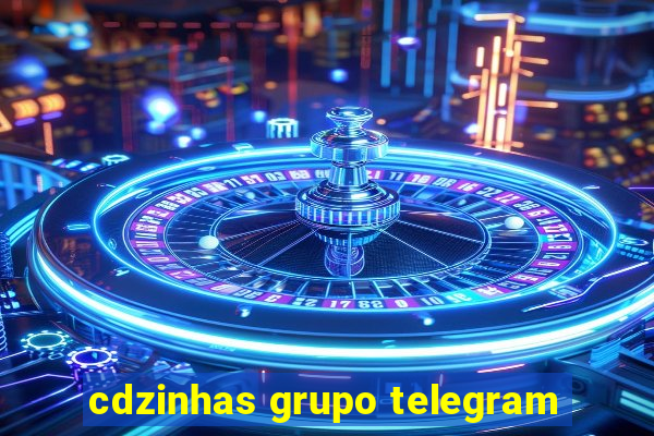 cdzinhas grupo telegram