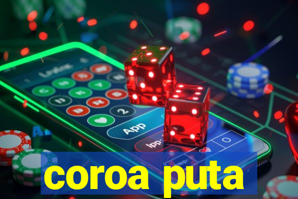 coroa puta