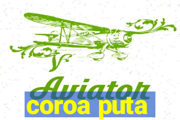 coroa puta