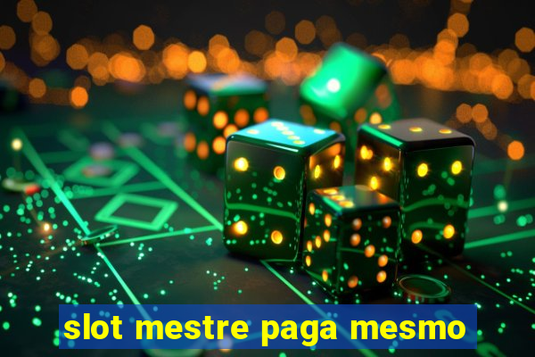 slot mestre paga mesmo