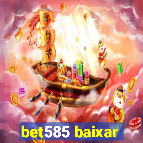 bet585 baixar