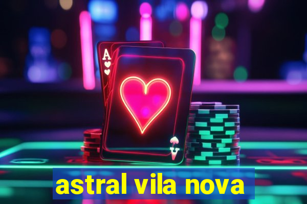 astral vila nova