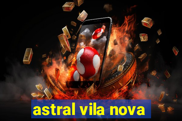 astral vila nova