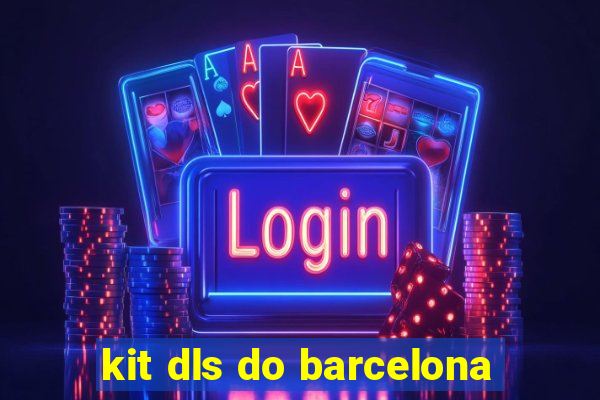 kit dls do barcelona