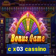 c x03 cassino