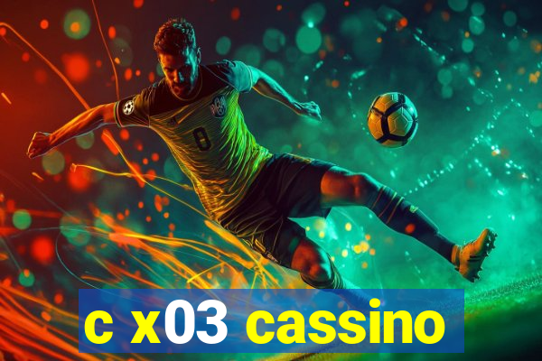 c x03 cassino