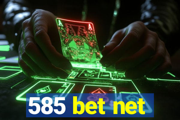 585 bet net